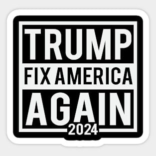 Trump Fix America Again 2024 Sticker